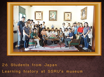 26 Students from Japan Learning history
at SSRU’s museum