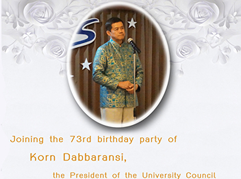 Joining the 73rd birthday party of Korn
Dabbaransi, the President of the
University Council