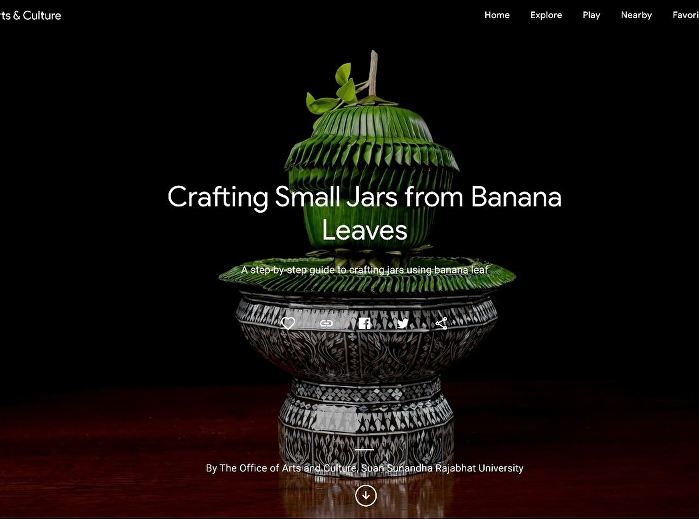 Google Arts & Culture ปีที่ ๒
“งานใบตองวิถีไทย” เผยแพร่แล้ววันนี้!